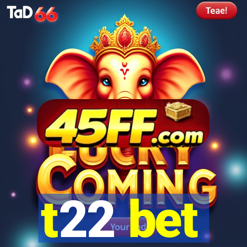 t22 bet